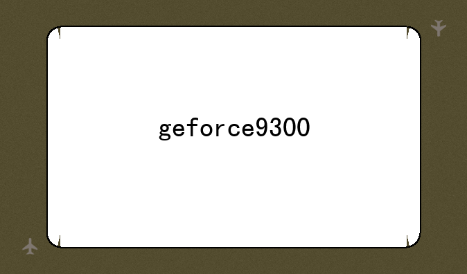 geforce9300