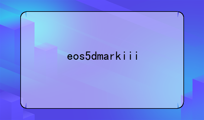 eos5dmarkiii