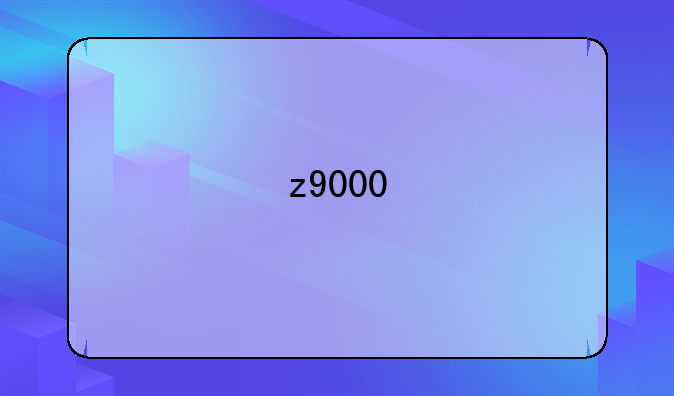 z9000