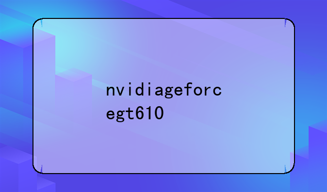 nvidiageforcegt610